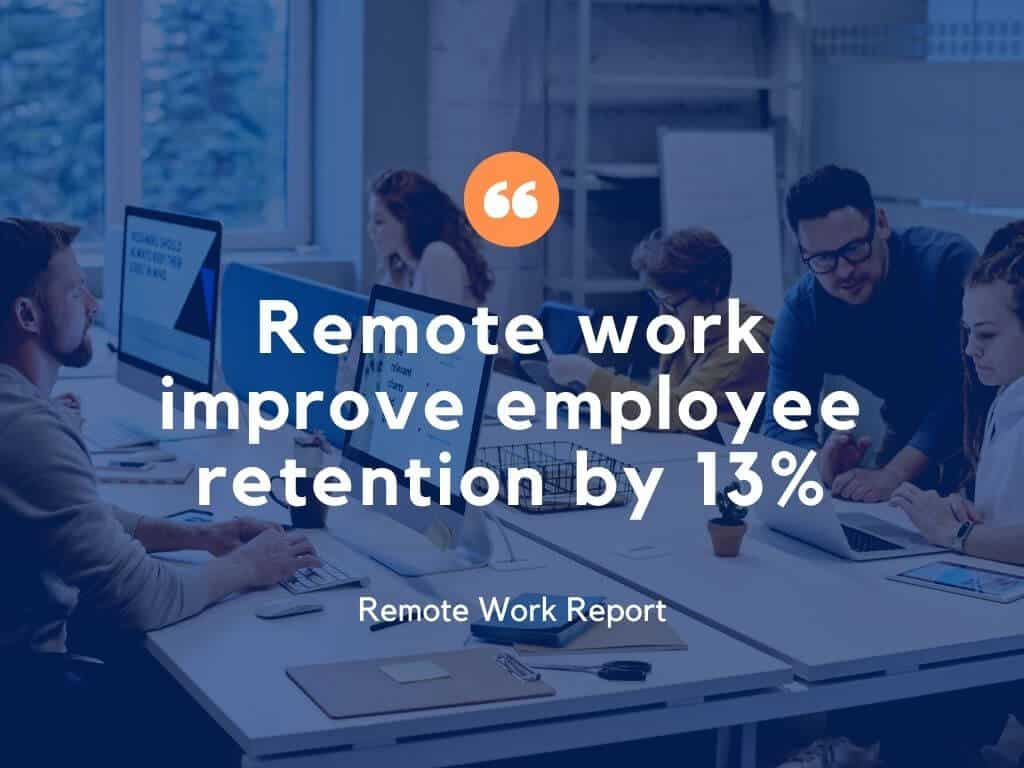 Remote work improve employee retention by 13 percent