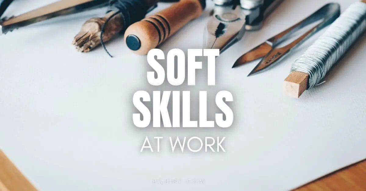 List of The Best Soft Skills For Resume At Work