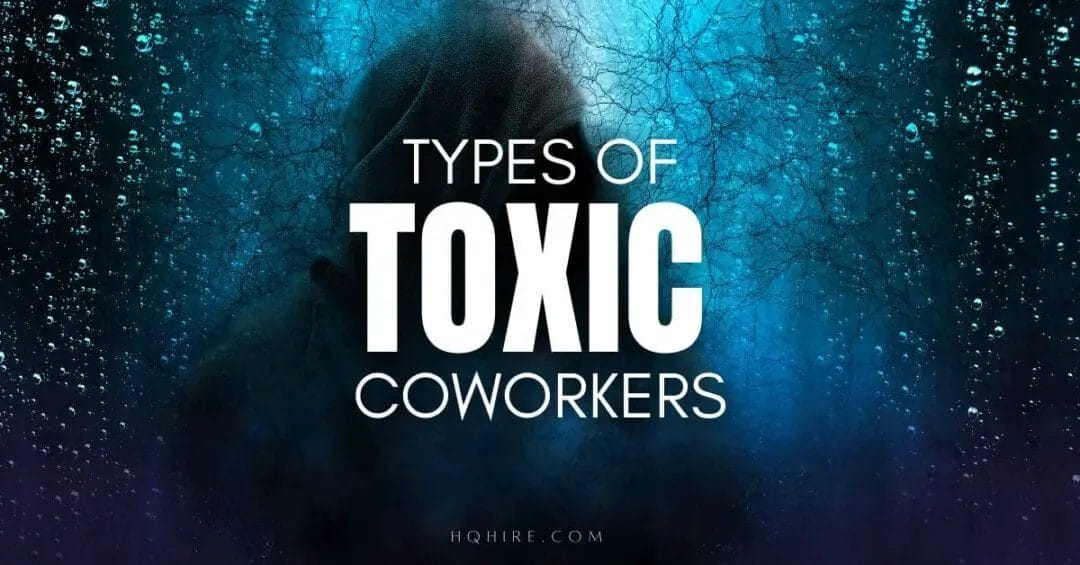 Types of Toxic Coworkers In The Workplace