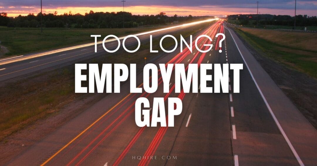 How Long Is Too Long Of An Employment Gap