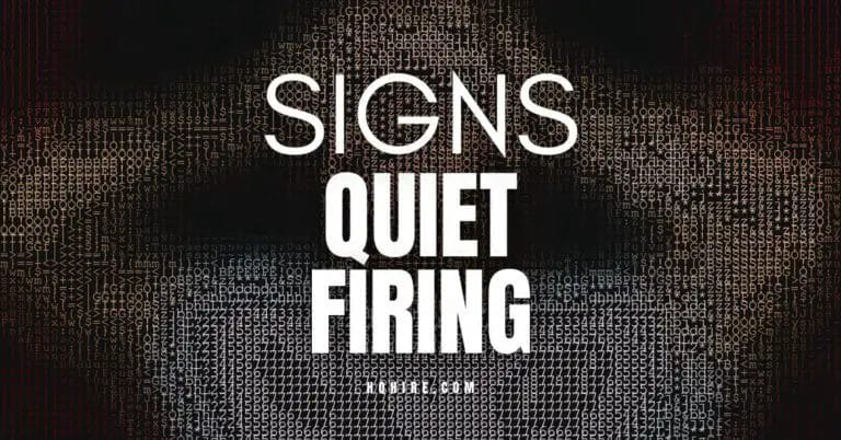 8 Signs of Quiet Firing You Should Know Now (Stay Alert)