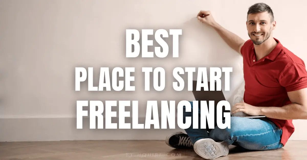 Best Place To Start Freelancing - Best Freelance Site