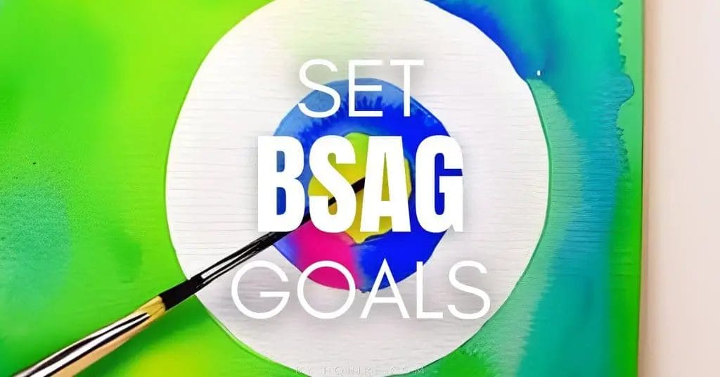 How to Set BSAG At Life & Career