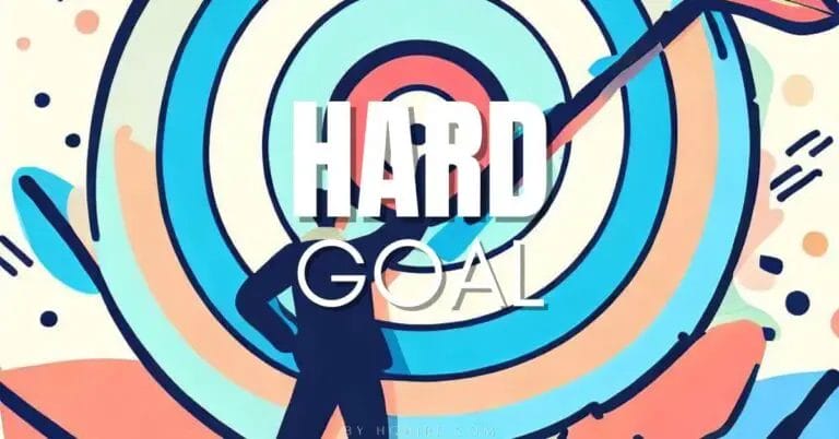 Hard Goals Method: SMART Goals Outdated? Start Setting and Achieving Difficult Goals