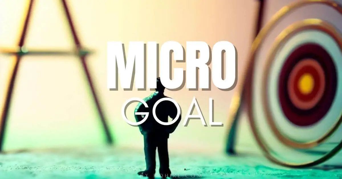Micro Goal Small Goals That Lead to a Huge Impact to the Macro Goal